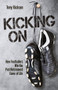 Kicking On (How Footballers Win the Post-Retirement Game of Life) by Tony Rickson, 9781801504935