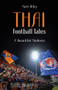 Thai Football Tales (A Beautiful Madness) by Matt Riley, 9781801504980