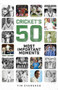 Cricket's 50 Most Important Moments by Tim Evershed, 9781801505048