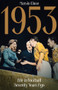 1953 (Life in Football Seventy Years Ago) by Marvin Close, 9781801505123