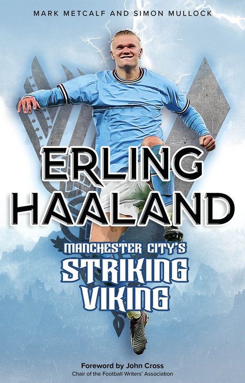 Erling Haaland (Manchester City's Striking Viking) by Mark Metcalf, Simon Mullock, 9781801506564