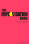 The Improvisation Book (How to Conduct Successful Improvisation Sessions) by John Abbott, 9781854599612