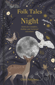 Folk Tales of the Night (Stories for Campfires, Bedtime and Nocturnal Adventures) by Chris Salisbury, 9781803990392
