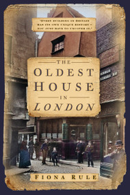The Oldest House in London by Fiona Rule, 9781803993782