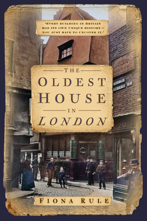 The Oldest House in London by Fiona Rule, 9781803993782
