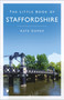 The Little Book of Staffordshire by Kate Gomez, 9781803994277