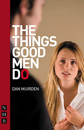 The Things Good Men Do by Dan Muirden, 9781854599940