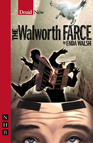The Walworth Farce by Enda Walsh, 9781854599971