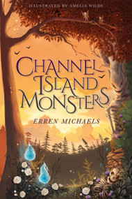 Channel Island Monsters by Erren Michaels, Amelia Wilde, 9781803994727
