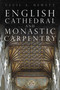 English Cathedral and Monastic Carpentry by Cecil A. Hewett, 9781803994772