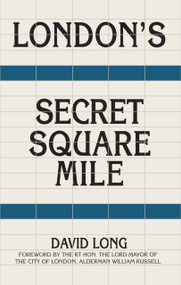 London's Secret Square Mile - 9781803994864 by David Long, William Russell, 9781803994864