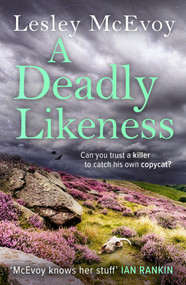 A Deadly Likeness (The 2023 Yorkshire Crime Thriller) by Lesley McEvoy, 9781838776565