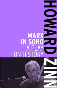 Marx in Soho (A Play on History) by Howard Zinn, 9781608463015