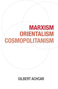 Marxism, Orientalism, Cosmopolitanism by Gilbert Achcar, 9781608463640
