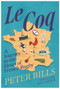Le Coq (A Journey to the Heart of French Rugby) - 9781838956059 by Peter Bills, 9781838956059