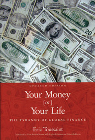 Your Money or Your Life (The Tyranny of Global Finance) by Eric Toussaint, 9781931859189