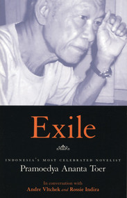 Exile (Conversations With Pramoedya Ananta Toer) by André Vltchek, Rossie Indira Vltchek, Nagesh Rao, 9781931859288