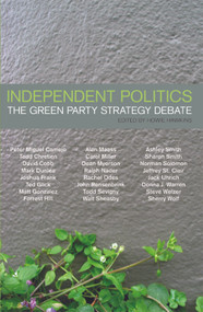 Independent Politics (The Green Party Strategy Debate) by Howie Hawkins, 9781931859301