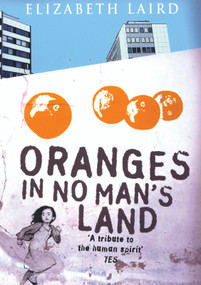 Oranges in No Man's Land by Elizabeth Laird, 9781931859561