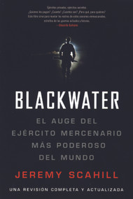 Blackwater (Espanol) (El Auge del Ejercito Mercenario Mas Poderoso del Mundo) by Jeremy Scahill, 9781931859622