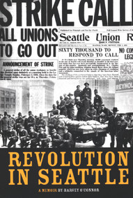 Revolution in Seattle (A Memoir) by Harvey O'Connor, 9781931859745