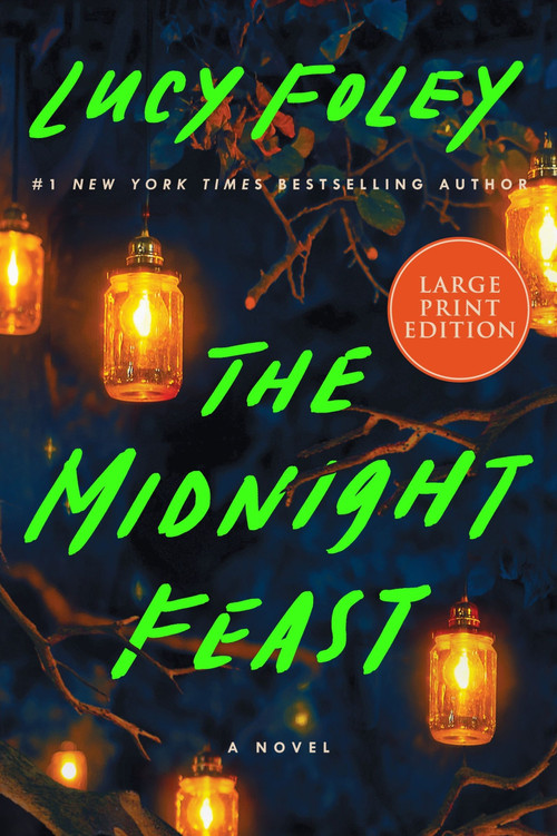 The Midnight Feast (A Novel) by Lucy Foley, 9780063386549