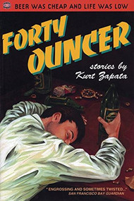 Forty-Ouncer (Stories) by Kurt Zapata, 9780916397463