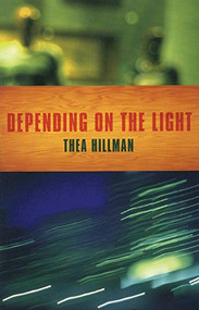 Depending On The Light by Thea Hillman, 9780916397708
