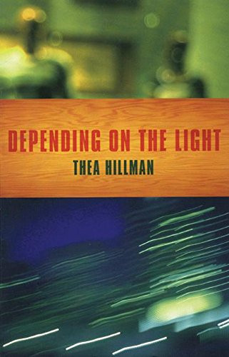 Depending On The Light by Thea Hillman, 9780916397708