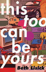 This Too Can Be Yours by Beth Lisick, 9780916397739