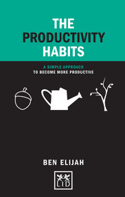 The Productivity Habits (A Simple Framework to Become More Productive) by Ben Elijah, 9781907794834