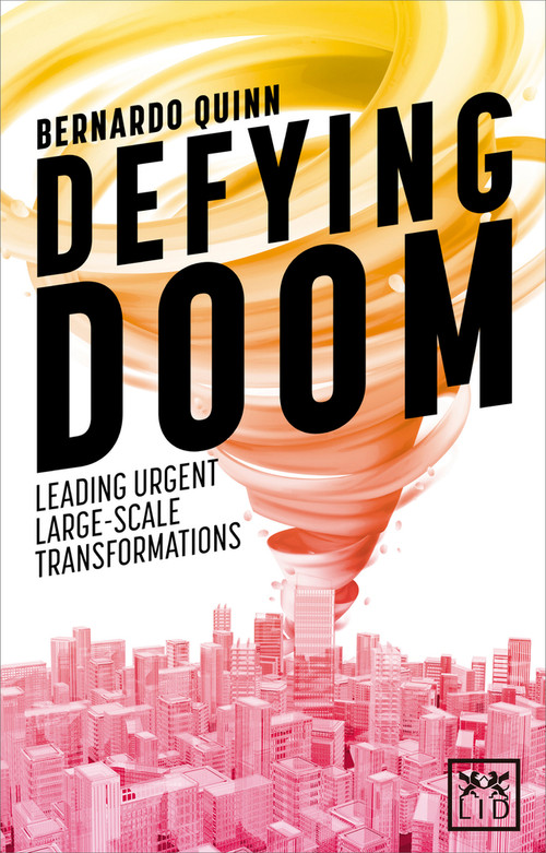 Defying Doom (Leading Urgent Large-Scale Transformations) by Bernardo Quinn, 9781910649022