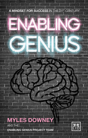 Enabling Genius: A Mindset for Success in the 21st Century by Myles Downey, 9781910649534