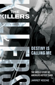 The Killers (Destiny is Calling Me) by Jarret Keene, 9781933149103