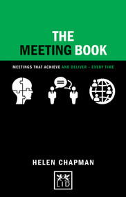 The Meeting Book: Meetings That Achieve and Deliver-Every Time by Helen Chapman, 9781910649749