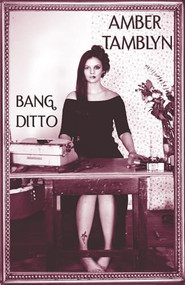 Bang Ditto by Amber Tamblyn, 9781933149882