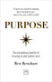 Purpose (The extraordinary benefits of focusing on what matters most) by Ben Renshaw, 9781911498834