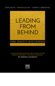 Leading From Behind (Turn anxiety into courage) by Dirk Devos, Manon de Wit, Robert Lubberding, 9781911498902