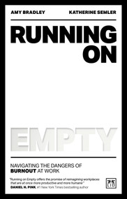 Running on Empty (Navigating the dangers of burnout at work) by Amy Bradley, Katherine Semler, 9781911687320