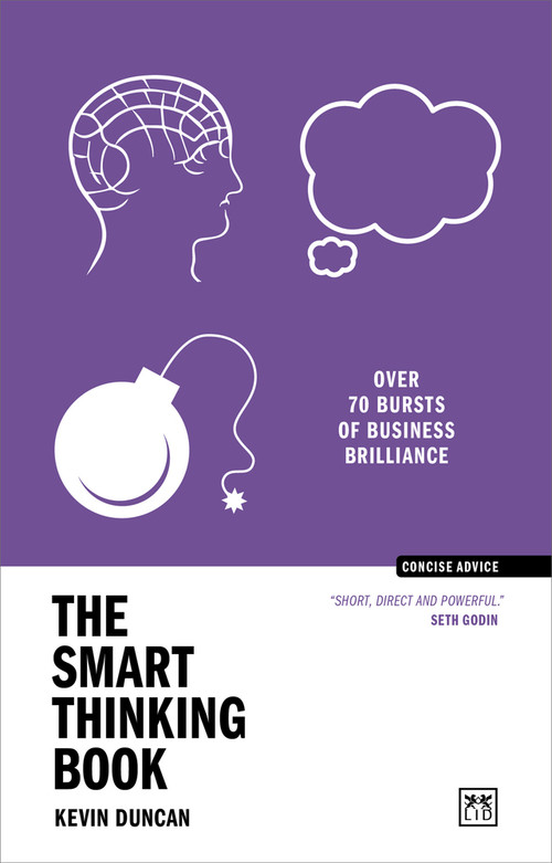The Smart Thinking Book (Over 70 bursts of business brilliance) by Kevin Duncan, 9781911687542