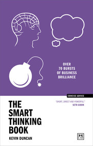 The Smart Thinking Book (Over 70 bursts of business brilliance) by Kevin Duncan, 9781911687542