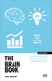 The Brain Book (How to think and work smarter) - 9781911687566 by Phil Dobson, 9781911687566