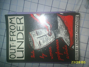Out from Under (Texts by Women Performance Artists) by Lenora Champagne, 9781559360098