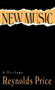 New Music (A Trilogy) by Reynolds Price, 9781559360166