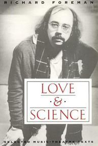 Love & Science (Selected Music-Theatre Texts) by Richard Foreman, 9781559360210