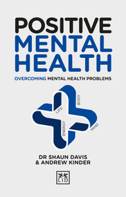 Positive Mental Health (Overcoming Mental Health Problems) by Shaun Davis, Andrew Kinder, 9781912555550