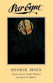 Peer Gynt - 9781559360456 by Henrik Ibsen, Gerry Bamman, 9781559360456