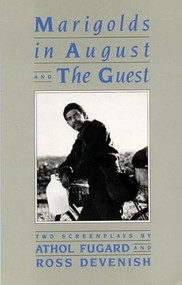 Marigolds in August / The Guest (Two Screenplays) by Athol Fugard, Ross Devenish, 9781559360593