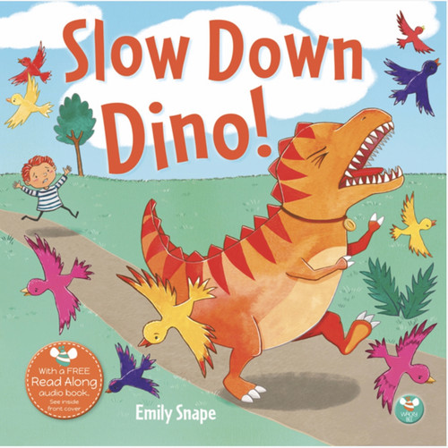 Slow Down Dino! by Emily Snape, 9781913292690