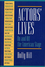 Actors' Lives (On and Off the American Stage) by Holly Hill, 9781559360623